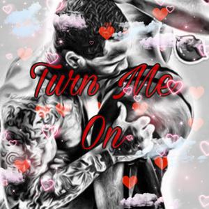 Turn Me On