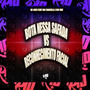 Bota Nessa Safada Vs Reconhecimento Facial