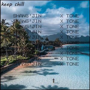 Keep Chill（Prod . XTONE）
