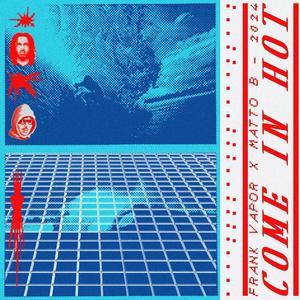 COME IN HOT (feat. Matto B)