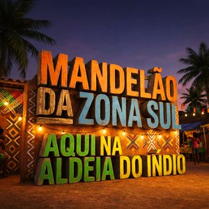 Mandelão da Zona Sul 2.0 / Aqui na Aldeia do Índio