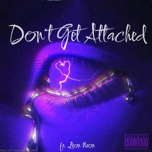 Don't Get Attached (feat. LEON NEON)