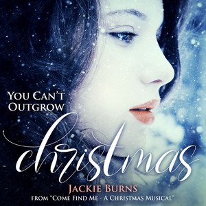 You Can't Outgrow Christmas (From "True North: A Magical New Holiday Musical”)
