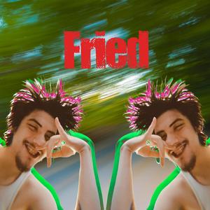 Fried