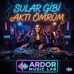 Sular gibi aktı ömrüm (feat. Erdoğan ARDOR)