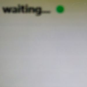 waiting for your message