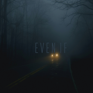 even if