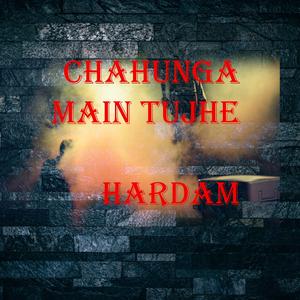 Chahunga Main Tujhe Hardam