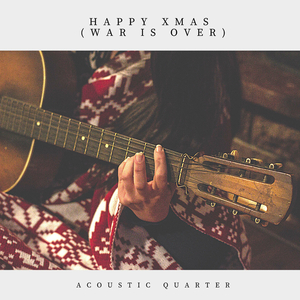 Happy Xmas (War Is Over)