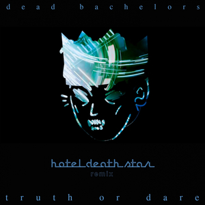 Truth or Dare (Hotel Death Star Remix)