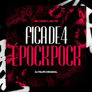 Fica de 4 é Pock Pock