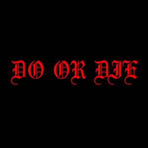 Do or Die (feat. Isaiah Deshon & Chris Ray)