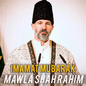 IMAMAT MUBARAK (MAWLA SHAH RAHIM) (feat. Hadi Khalouf, Suha Zawdeh & Zoya Ahmadi)