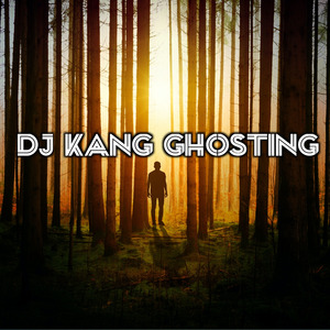 Dj Kang Ghosting