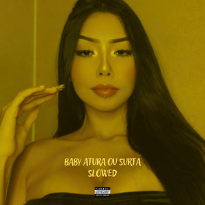 Baby Atura ou Surta Slowed