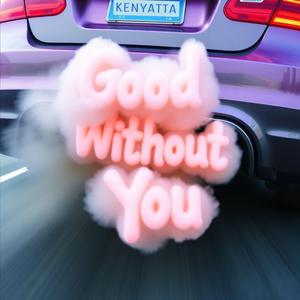 Good Without You