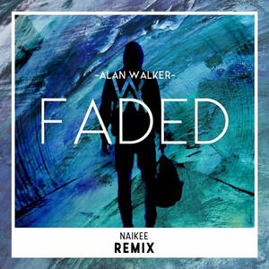 Faded (NaiKee Remix)