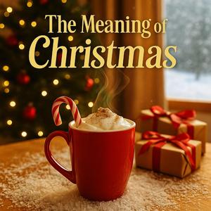 The Meaning Of Christmas