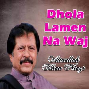 Dhola Lamen Na Waj
