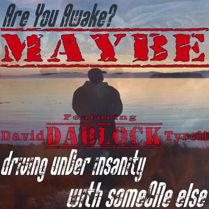 Maybe (feat. David "DaBlock" Tyrell)