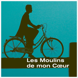 Les Moulins De Mon Coeur