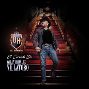 El Corrido de Willy Hidalgo Villatoro
