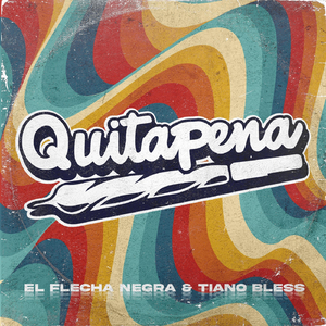 Quitapena (feat. Tiano Bless)