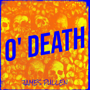 O' death