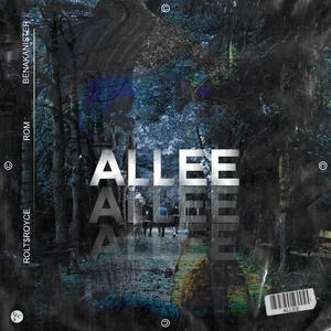 Allee (feat. Rolt$royce & Benakanister)