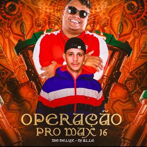 OPERAÇAO PRO MAX 16