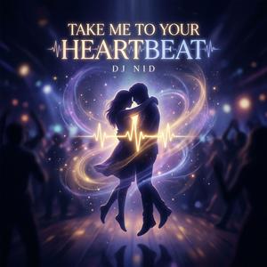 Take Me to Your Heartbeat