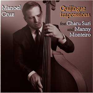 Quijingue Impressions (feat. Charu Suri & Manny Monteiro)