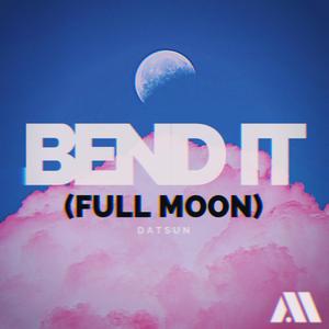 Bend It (Full Moon) (feat. Agent Method)