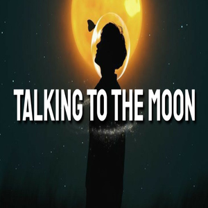 Talking To The Moon