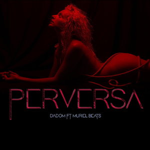 PERVERSA (feat. Muriel Beats)