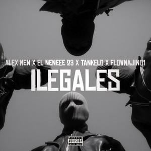 ILEGALES (feat. Alex Men, Tankelo & Flowmajin)