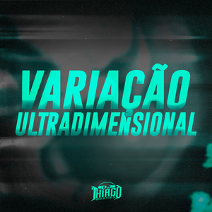 VARIAÇÃO ULTRADIMENSIONAL