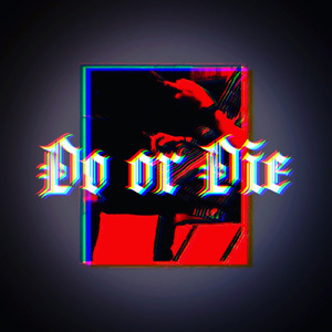 Do or die (feat. 暁k!d)
