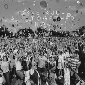All Together Now (Dave Aju 'Back and Forth Mix)