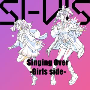 Singing Over GIRLS SIDE