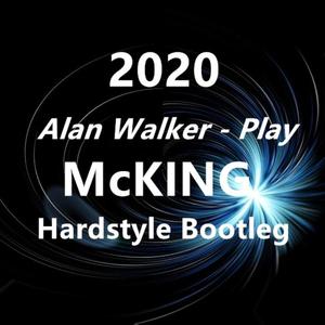 Alan Walker-Alan Walker - Play（McKING Hardstyle Bootleg）（McKING remix）