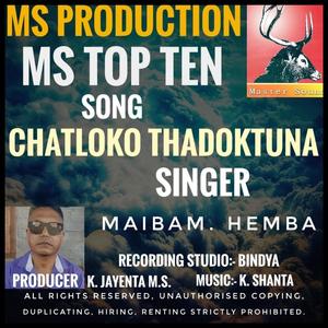 Chatloko thadoktuna. Maibam. Hemba song MS.