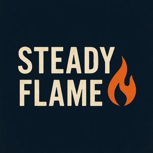 STEADY FLAME