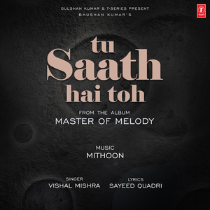 Tu Saath Hai Toh (From "Master Of Melody")
