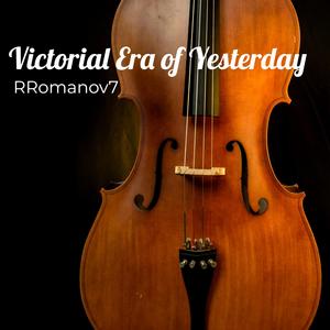 Victorial Era of Yesterday