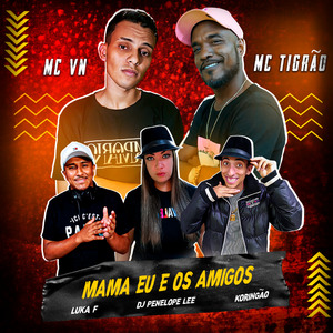 Mama Eu e os Amigos