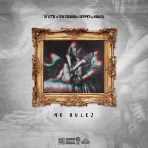 No Rulez (feat. Kidd Ru, Don Stadium & Skipper)