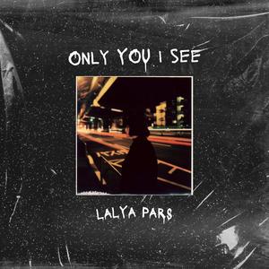 Only You I See