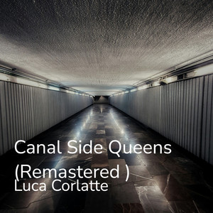 Canal Side Queens (Remastered)
