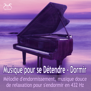 Musique pour se détendre, dormir - Piano Musique de relaxation pour s'endormir en 432 Hz